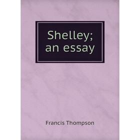

Книга Shelley; an essay