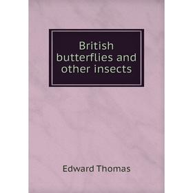 

Книга British butterflies and other insects
