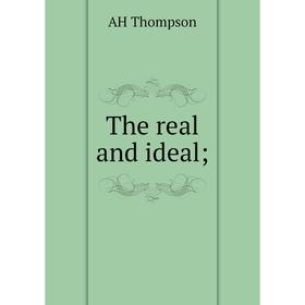 

Книга The real and ideal