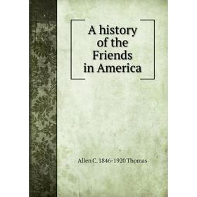 

Книга A history of the Friends in America