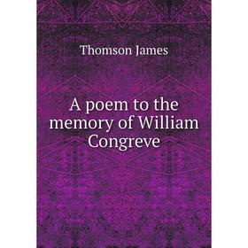 

Книга A poem to the memory of William Congreve