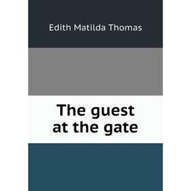 

Книга The guest at the gate