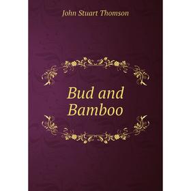 

Книга Bud and Bamboo
