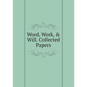 

Книга Word, Work, & Will. Collected Papers