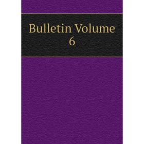 

Книга Bulletin Volume 6