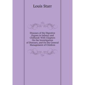 

Книга Diseases of the Digestive Organs in Infancy and Chilhood