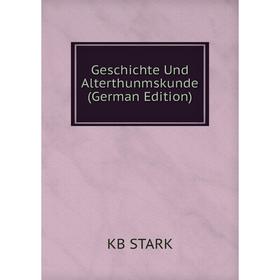 

Книга Geschichte Und Alterthunmskunde (German Edition)