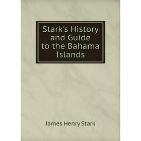 

Книга Stark's History and Guide to the Bahama Islands