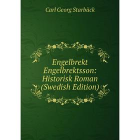 

Книга Engelbrekt Engelbrektsson: Historisk Roman (Swedish Edition)