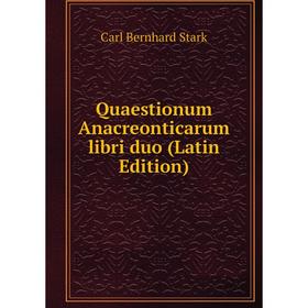 

Книга Quaestionum Anacreonticarum libri duo (Latin Edition)