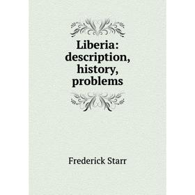 

Книга Liberia: description, history, problems