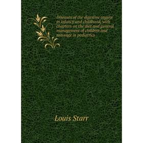 

Книга Diseases of the digestive organs in infancy and childhood