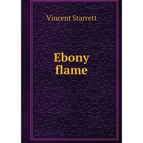 

Книга Ebony flame