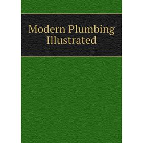 

Книга Modern Plumbing Illustrated