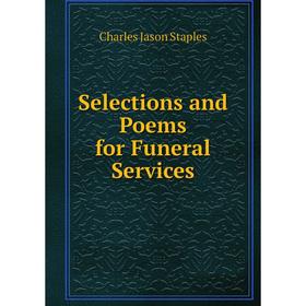 

Книга Selections and Poems for Funeral Services