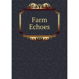 

Книга Farm Echoes