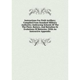 

Книга Instructions For Field Artillery