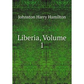 

Книга Liberia, Volume 1