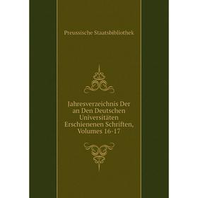 

Книга Jahresverzeichnis Der an Den Deutschen Universitäten Erschienenen Schriften, Volumes 16-17