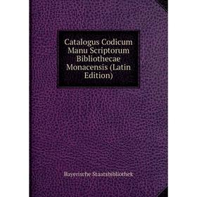 

Книга Catalogus Codicum Manu Scriptorum Bibliothecae Monacensis (Latin Edition)