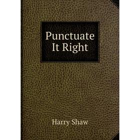 

Книга Punctuate It Right