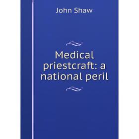 

Книга Medical priestcraft: a national peril