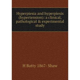 

Книга Hyperpiesia and hyperpiesis (hypertension): a clinical, pathological & experimental study