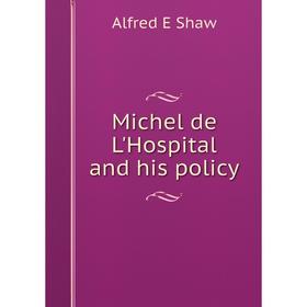 

Книга Michel de L'Hospital and his policy