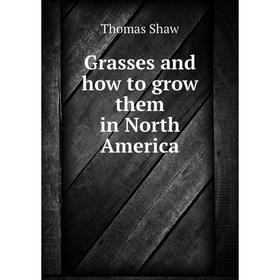 

Книга Grasses and how to grow them in North America