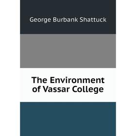 

Книга The Environment of Vassar College