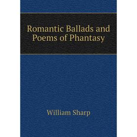 

Книга Romantic Ballads and Poems of Phantasy