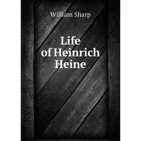 

Книга Life of Heinrich Heine