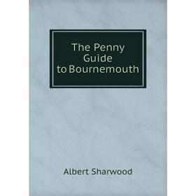 

Книга The Penny Guide to Bournemouth