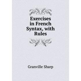 

Книга Exercises in French Syntax, with Rules