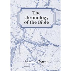 

Книга The chronology of the Bible