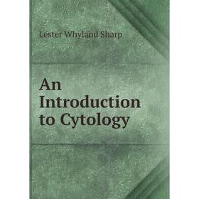 

Книга An Introduction to Cytology