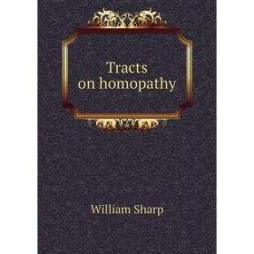 

Книга Tracts on homopathy