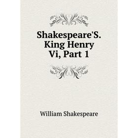 

Книга Shakespeare'S.King Henry Vi, Part 1