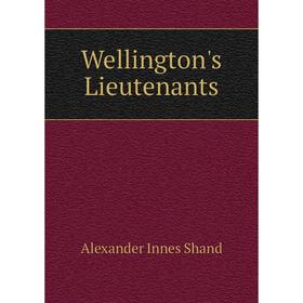 

Книга Wellington's Lieutenants