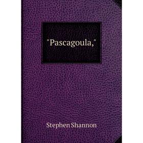 

Книга Pascagoula,