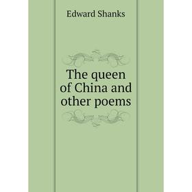 

Книга The queen of China and other poems