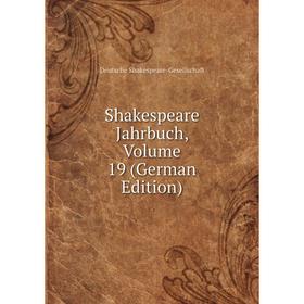 

Книга Shakespeare Jahrbuch, Volume 19 (German Edition)