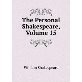

Книга The Personal Shakespeare, Volume 15