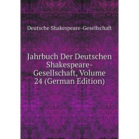 

Книга Jahrbuch Der Deutschen Shakespeare-Gesellschaft, Volume 24 (German Edition)