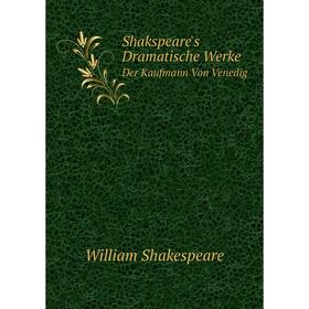 

Книга Shakspeare's Dramatische WerkeDer Kaufmann Von Venedig