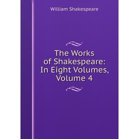 

Книга The Works of Shakespeare: In Eight Volumes, Volume 4