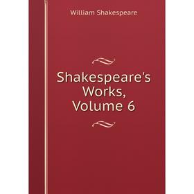 

Книга Shakespeare's Works, Volume 6