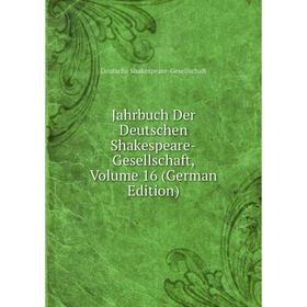 

Книга Jahrbuch Der Deutschen Shakespeare-Gesellschaft, Volume 16 (German Edition)
