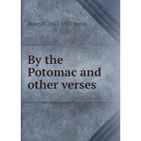 

Книга By the Potomac and other verses