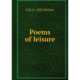 

Книга Poems of leisure